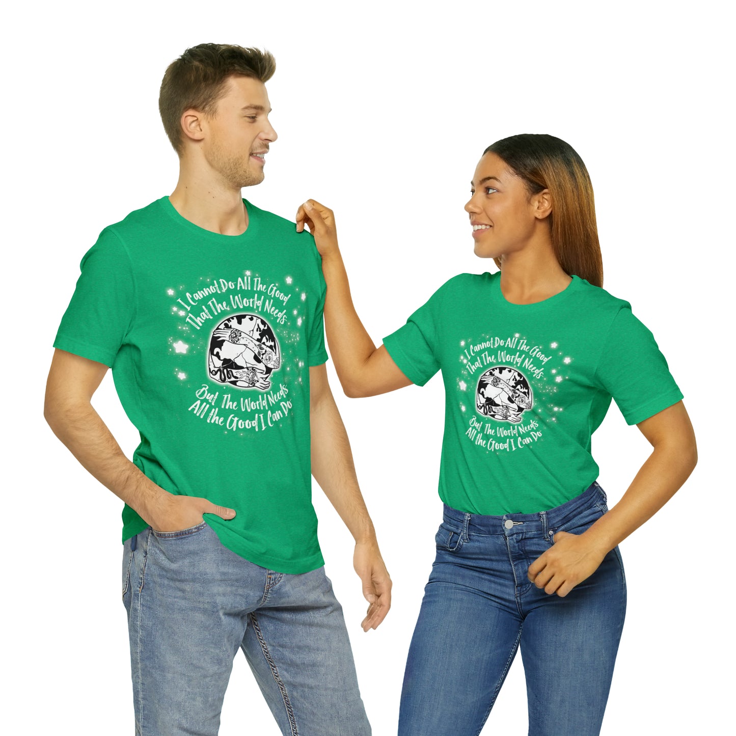 I cannot do all the good the world needs tshirt
