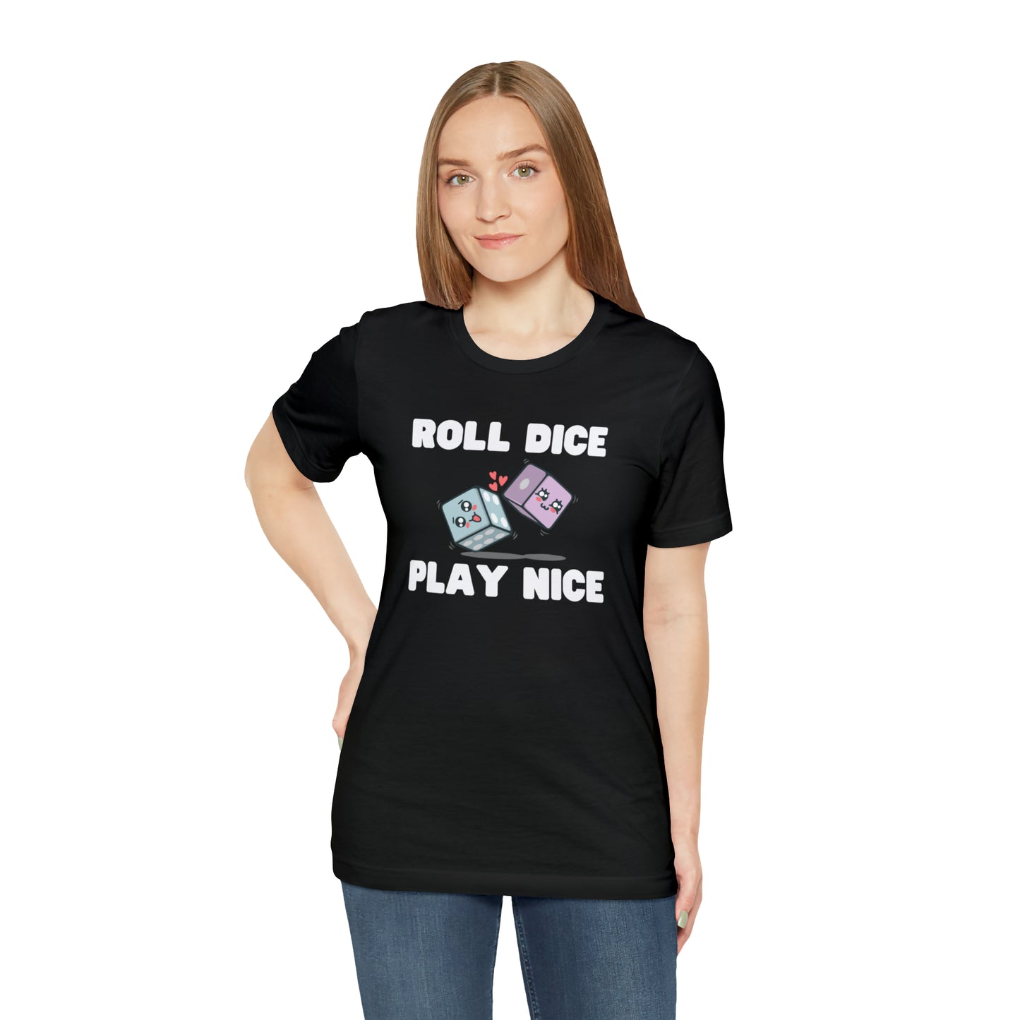 Roll dice play nice - Unisex