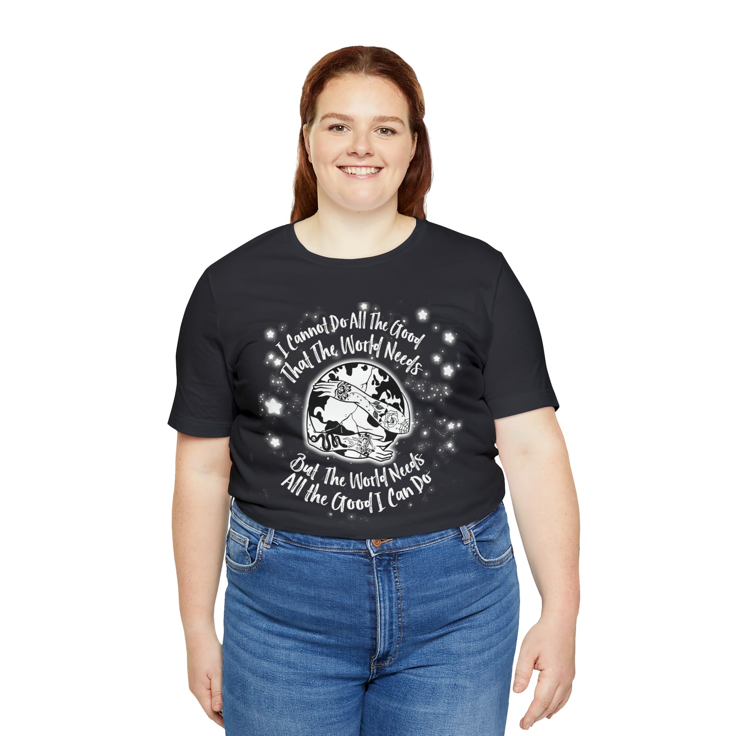 I cannot do all the good the world needs tshirt