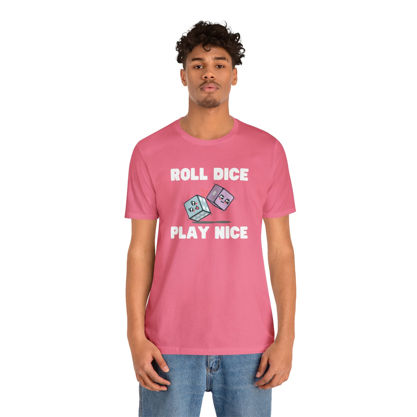 Roll dice play nice - Unisex