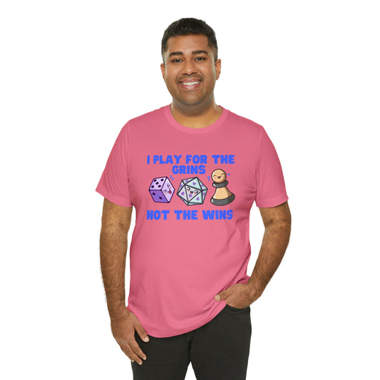 I play for the grins - Unisex